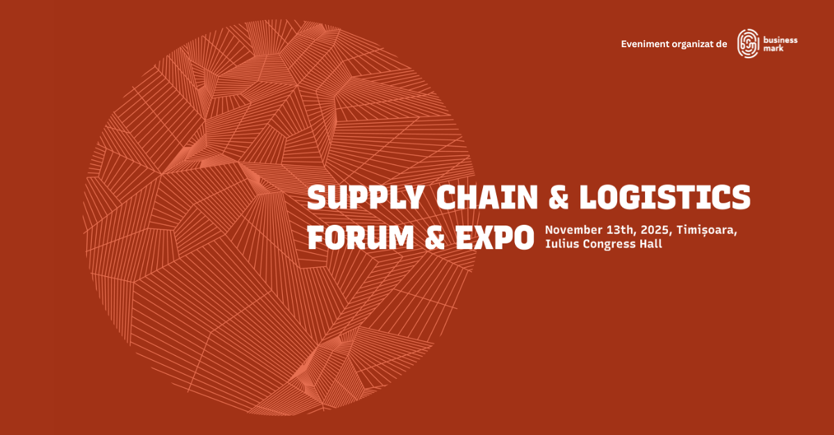 The first edition of the “Supply Chain & Logistics Forum & Expo” in Timișoara: industry leaders discuss strategies for building a resilient supply chain